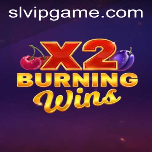 Discover the Exciting World of BurningWinsX2: A Guide for SLVIP Enthusiasts