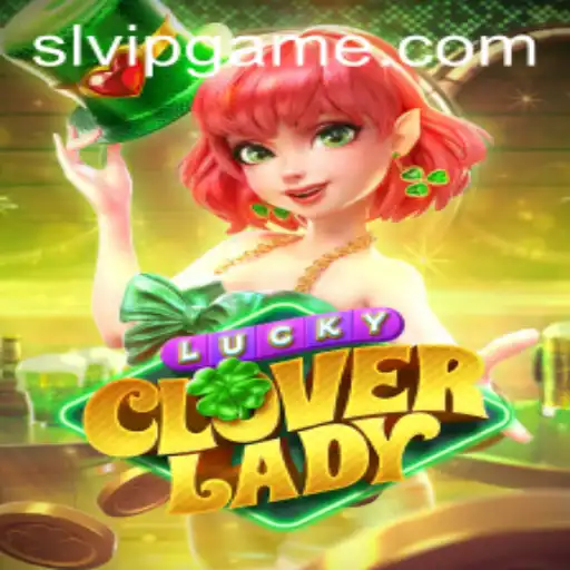 Discover the Enchanting World of LuckyCloverLady: A Thrilling Slot Adventure