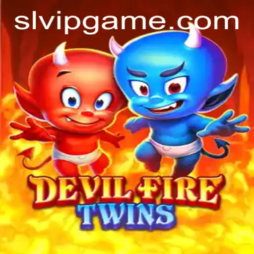 DevilFireTwins: A Thrilling New Adventure with SLVIP