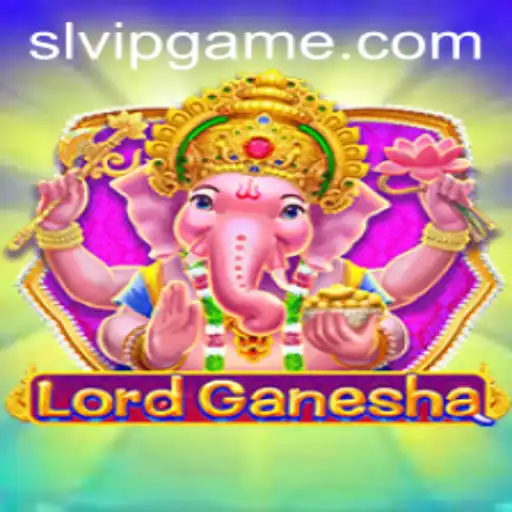 Exploring the World of LordGanesha: A New Gaming Experience with SLVIP