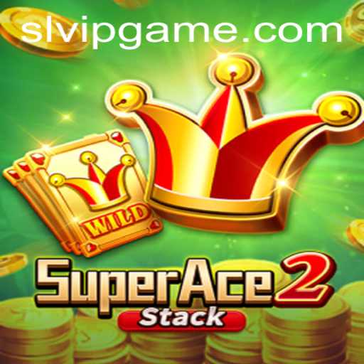SuperAce2: Discover the Adventure and Strategy of SLVIP